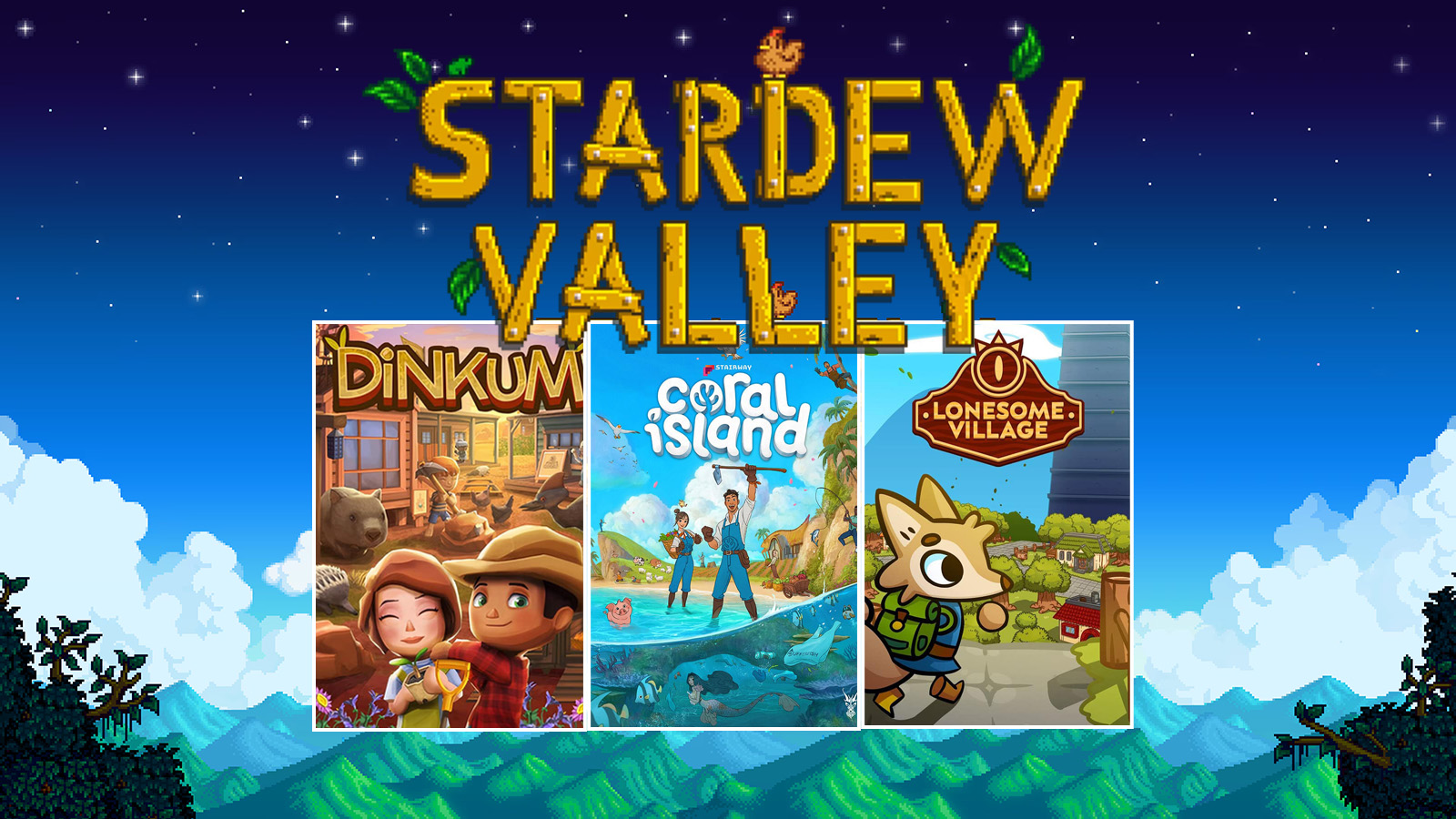 A custom made image of the Stardew Valley artwork with the main art for Lonesome Village, Coral Island, and Dinkum overlaying it.